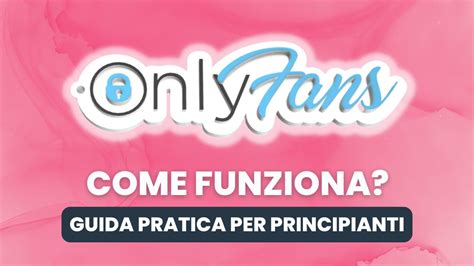 iscriversi onlyfans|OnlyFans: La Guida Definitiva per Iscriversi e Iniziare a Creare ...